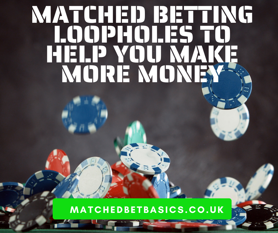 Matched Betting Loopholes To Help You Make More Money