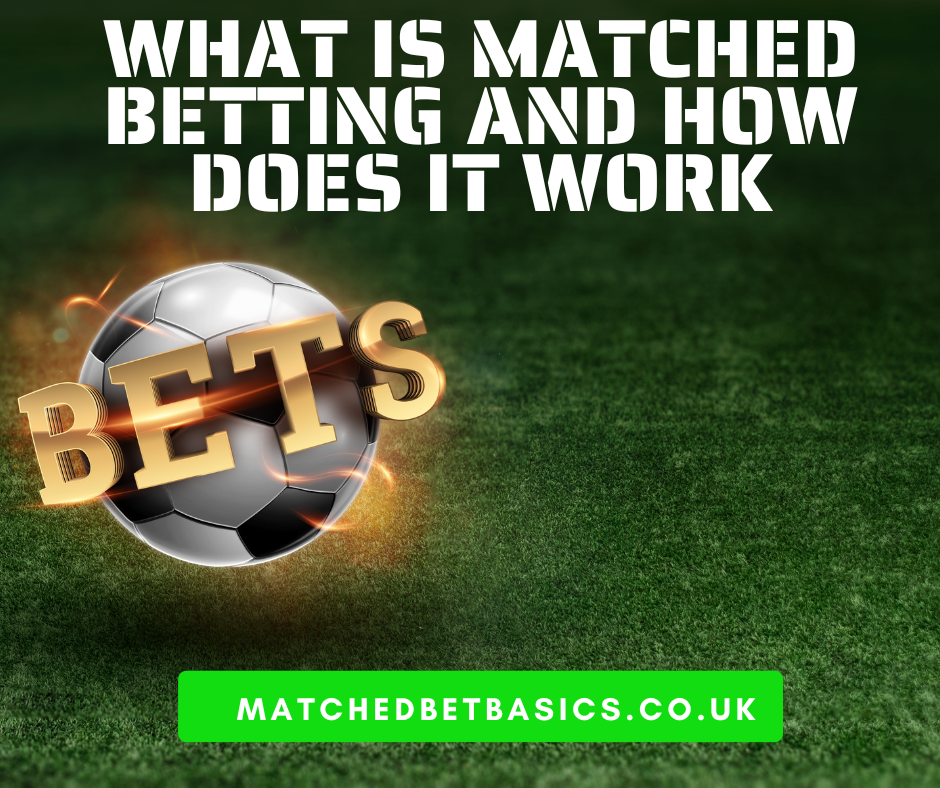 What Is Matched Betting And How Does It Work